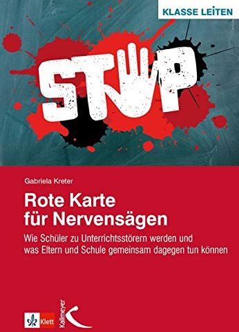 Gabriela Kreter - Rote Karte für Nervensägen: Wie Schüler zu Unterrichtsstörern werden und was Eltern und Schule gemeinsam dagegen tun können - Preis vom 30.09.2026 22:30:23 h