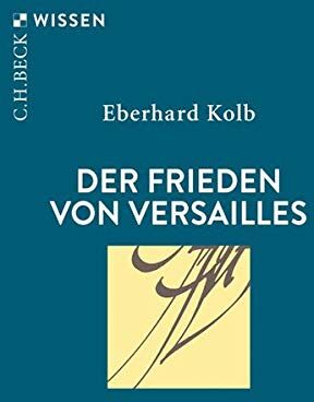 Eberhard Kolb - Der Frieden von Versailles (Beck'sche Reihe) - Preis vom 05.10.2026 03:47:11 h