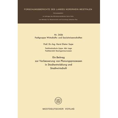 Ein Beitrag zur Verbesserung von Planungsprozessen in Stadtentwicklung und Stadtwirtschaft, Taschenbuch von Horst Dieter Supe, VS Verlag für