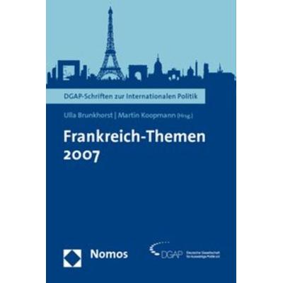 Frankreich-Themen 2007, Taschenbuch von Ulla Brunkhorst,Martin Koopmann, Nomos, 978-3-8329-3941-0
