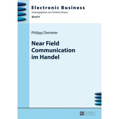 Near Field Communication im Handel, Gebundene Ausgabe von Philipp Demeter, Peter Lang GmbH, Internationaler Verlag der Wissenschaften,