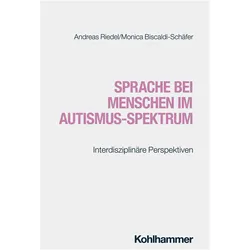 Sprache bei Menschen im Autismus-Spektrum, Fachbücher von Andreas Riedel, Monica Biscaldi-Schäfer