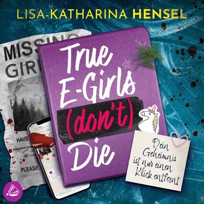 True E-Girls (don't) Die - Lisa-Katharina Hensel, Audio, 4071498708309