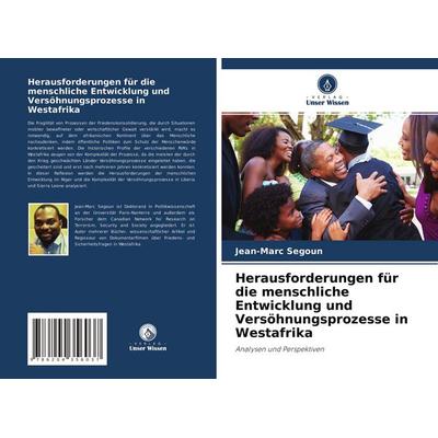 Herausforderungen für die menschliche Entwicklung und Versöhnungsprozesse in Westafrika, Taschenbuch von Jean-Marc Segoun, Verlag Unser Wissen,