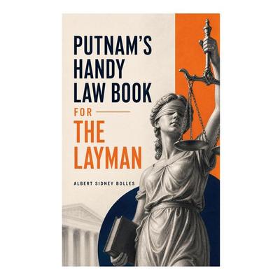 Putnam's Handy Law Book for the Layman, Taschenbuch von Albert Sidney Bolles, E-artnow, 978-80-273-8218-7
