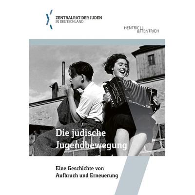 Die jüdische Jugendbewegung, Gebundene Ausgabe von , Hentrich und Hentrich Verlag Berlin, 978-3-95565-467-2