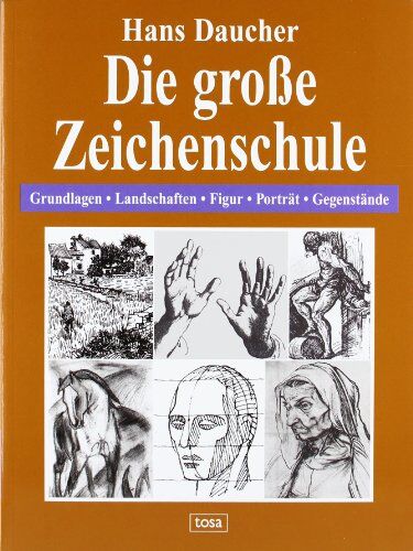 Hans Daucher - Die große Zeichenschule: Grundlagen - Landschaften - Figur - Porträt - Gegenstände - Preis vom 14.10.2026 23:07:16 h