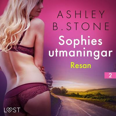 Sophies utmaningar 2: Resan - erotisk novell - Ashley B. Stone, Audio, 9788726747621