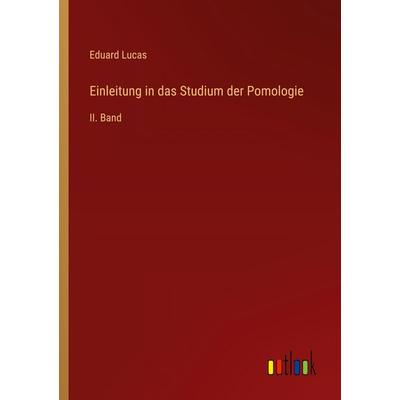 Einleitung in das Studium der Pomologie, Taschenbuch von Eduard Lucas, Outlook, 978-3-368-52895-9