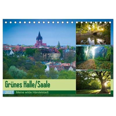 Grünes Halle/Saale - Meine wilde Händelstadt (Tischkalender 2027 DIN A5 quer), CALVENDO Monatskalender