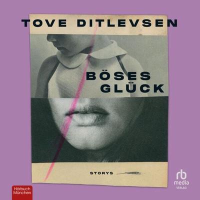 Böses Glück - Tove Ditlevsen, Audio, 9783987851445