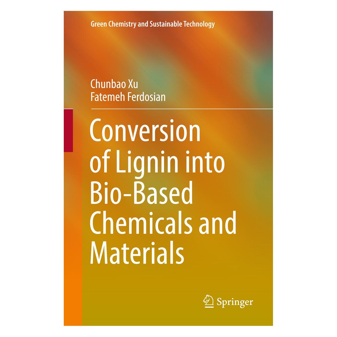 Springer Xu:Conversion of Lignin into Bio-Based (9783662549575)