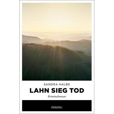 Lahn Sieg Tod, Taschenbuch von Sandra Halbe, Emons Verlag