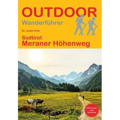 Südtirol: Meraner Höhenweg, Taschenbuch von Julian Gick, Stein, Conrad, Verlag, 978-3-86686-878-6
