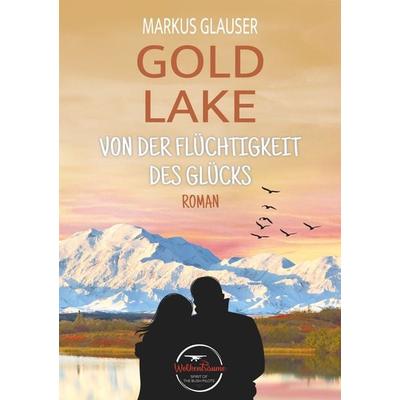 Gold Lake, Taschenbuch von Markus Glauser, Tolino media, 978-3-7546-7048-4
