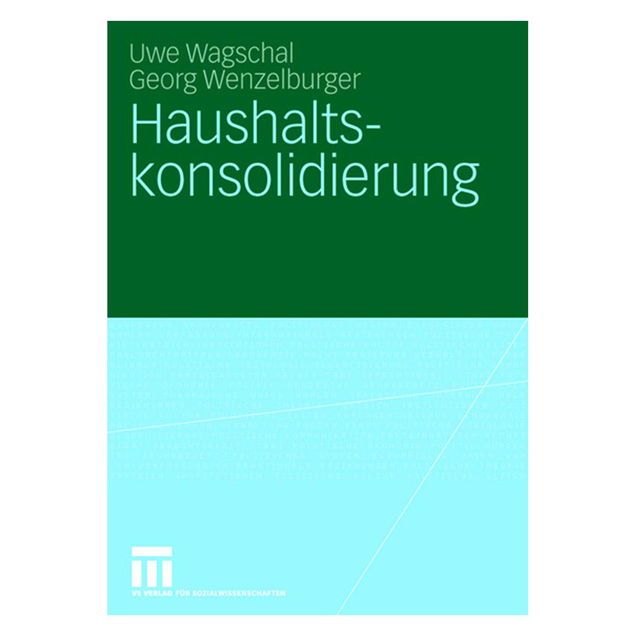 VS Haushaltskonsolidierung (Deutsch, Softcover, Georg Wenzelburger, Uwe Wagschal) (8738165)