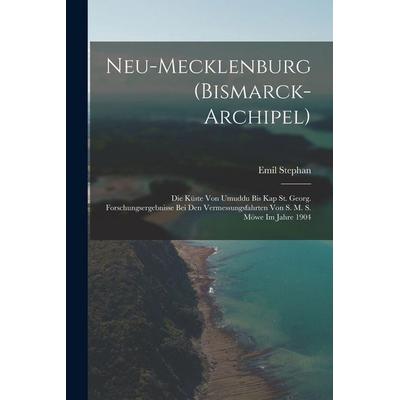 Neu-Mecklenburg (Bismarck-Archipel), Taschenbuch von Emil Stephan, Tradd Street Press, 978-1-01-758400-4