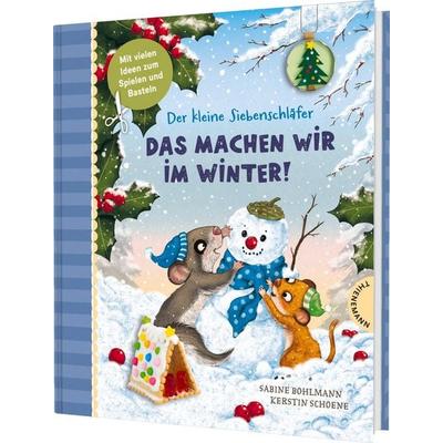 Der kleine Siebenschläfer: Das machen wir im Winter!, Gebundene Ausgabe von Sabine Bohlmann, Thienemann in der Thienemann-Esslinger Verlag GmbH,