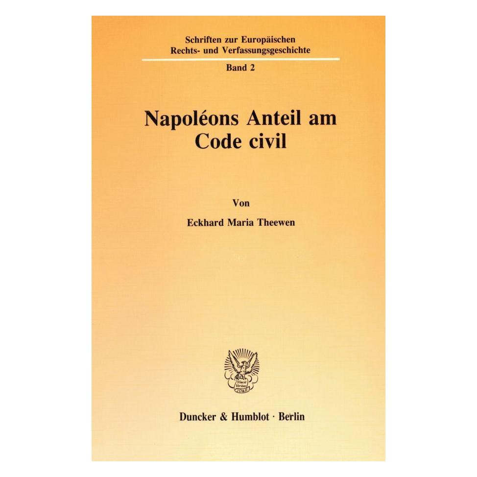 Duncker & Humblot Napoléons Anteil am Code civil. (Deutsch, Softcover, Eckhard Maria Theewen) (55272185)