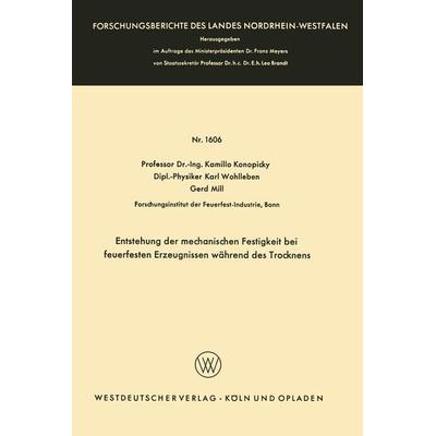 Entstehung der mechanischen Festigkeit bei feuerfesten Erzeugnissen während des Trocknens, Taschenbuch von Kamillo Konopicky, VS Verlag für