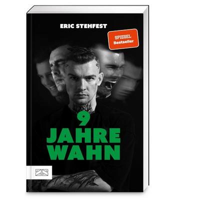 9 Jahre Wahn, Taschenbuch von Eric Stehfest, ZS - ein Verlag der Edel Verlagsgruppe, 978-3-96584-569-5