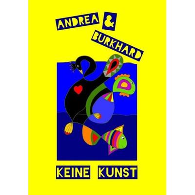 Keine Kunst, Taschenbuch von Burkhard Dörwaldt, Epubli, 978-3-7418-8971-4