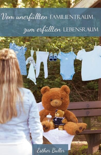Esther Buller - Vom unerfüllten Familientraum zum erfüllten Lebensraum - Preis vom 05.10.2026 03:47:11 h