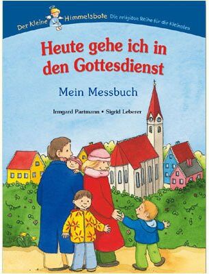 Irmgard Partmann - Heute gehe ich in den Gottesdienst. Mein Messbuch - Preis vom 10.10.2026 11:48:34 h