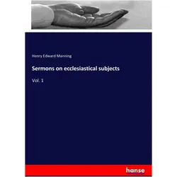 Sermons on ecclesiastical subjects, Sachbücher von Henry Edward Manning
