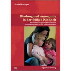 Bindung und Autonomie in der frühen Kindheit, Fachbücher von Ursula Henzinger