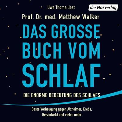 Das große Buch vom Schlaf - med. Matthew Walker, Audio, 9783844556476