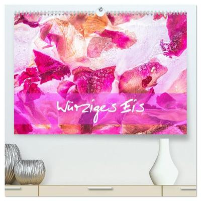 Würziges Eis (hochwertiger Premium Wandkalender 2027 DIN A2 quer), Kunstdruck in Hochglanz