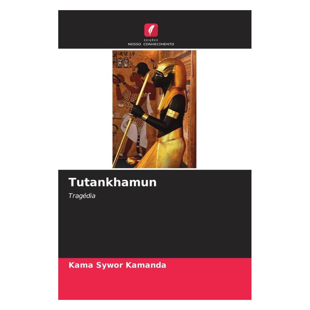 Edicoes Nosso Conhecimento Tutankhamun (Deutsch, Softcover, Kama Sywor Kamanda) (56808766)
