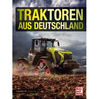Traktoren aus Deutschland, Gebundene Ausgabe von Joachim M. Köstnick, Motorbuch Verlag, 978-3-613-04811-9
