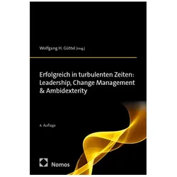 Erfolgreich in turbulenten Zeiten: Leadership, Change Management & Ambidexterity, Fachbücher von Wolfgang H. Güttel