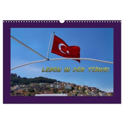 Leben in der Türkei (Wandkalender 2026 DIN A3 quer), CALVENDO Monatskalender