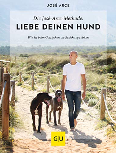 José Arce - Die José-Arce-Methode: Liebe Deinen Hund. Wie Sie beim Gassigehen die Beziehung stärken (GU Tier Spezial) - Preis vom 18.10.2026 15:28:09 h