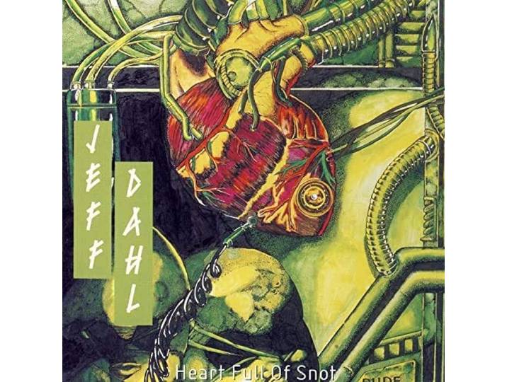 Jeff Dahl - Heart Full Of Snot
