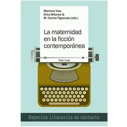 La maternidad en la ficción contemporánea, Fachbücher von Mara Carmen Figuerola, Angels Santa, Mariona Visa, Erica Briones