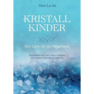 Kristallkinder, Taschenbuch von Mari Lu-Sa, Tredition, 978-3-7439-8112-6