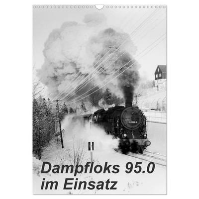 Dampfloks 95.0 im Einsatz (Wandkalender 2027 DIN A3 hoch), CALVENDO Monatskalender