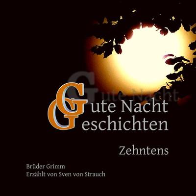 Gute Nacht Geschichten Zehntens - Brüder Grimm, Audio, 4067248726754