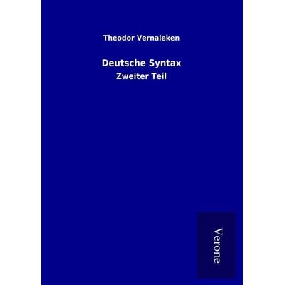 Deutsche Syntax, Gebundene Ausgabe von Theodor Vernaleken, BoD - Books on Demand