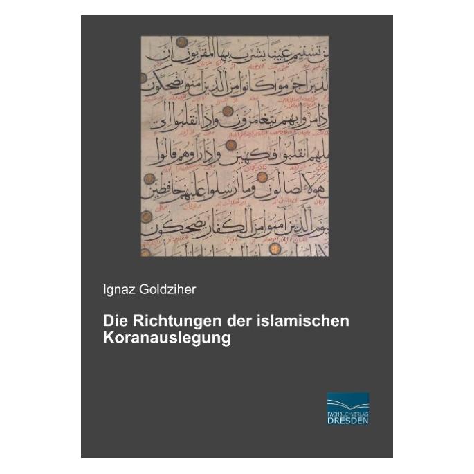 Fachbuchverlag Die Richtungen der islamischen Koranauslegung (Deutsch, Softcover, Ignaz Goldziher) (55585715)