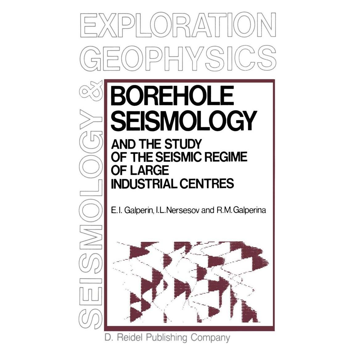 Springer Borehole Seismology and the Study of the Seismic Regime of Large Industrial Centres (Englisch, Hardcover, E. I. Galperin, I. L. Nersesov, R. M. Galperina) (9789027719676)