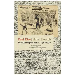 Die Korrespondenz 1898-1940, Belletristik von Paul Klee, Hans Bloesch, Marcel Baumgartner, Hans Klee Bloesch