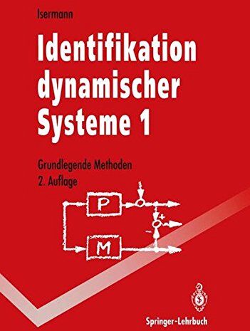 Rolf Isermann - Grundlegende Methoden (Identifikation dynamischer Systeme, Bd.1) - Preis vom 09.10.2026 07:28:09 h