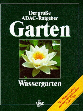 Karin Greiner - (ADAC) Der Große ADAC Ratgeber Garten, Wassergarten - Preis vom 30.09.2026 22:30:23 h