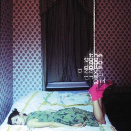 the Goo Goo Dolls - Dizzy up the Girl - Preis vom 09.10.2026 07:28:09 h