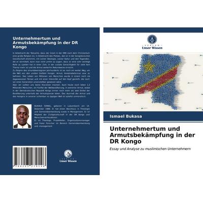 Unternehmertum und Armutsbekämpfung in der DR Kongo, Taschenbuch von Ismael Bukasa, Verlag Unser Wissen, 978-620-3-27914-6